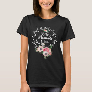Best Momma Ever Floral Decoration Mom T-Shirt