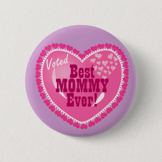 Best Mommy EVER! 2 Inch Round Button
