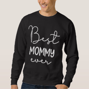 Best MOMMY Ever Best Friend Reunion Family Birthda Sweatshirt