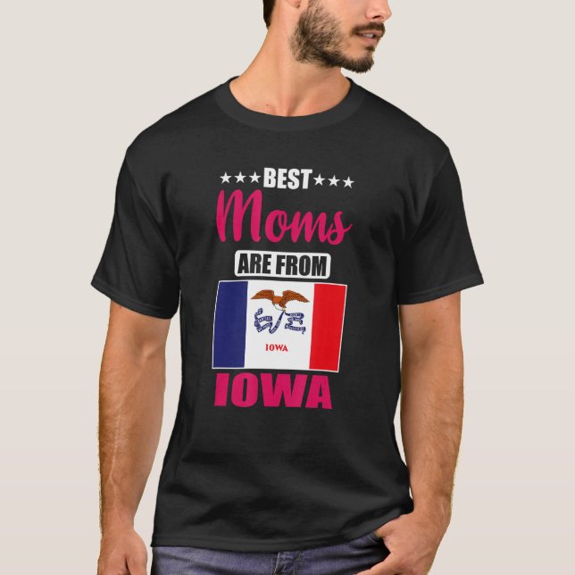 Best Moms are from Iowa T-Shirt (Front)