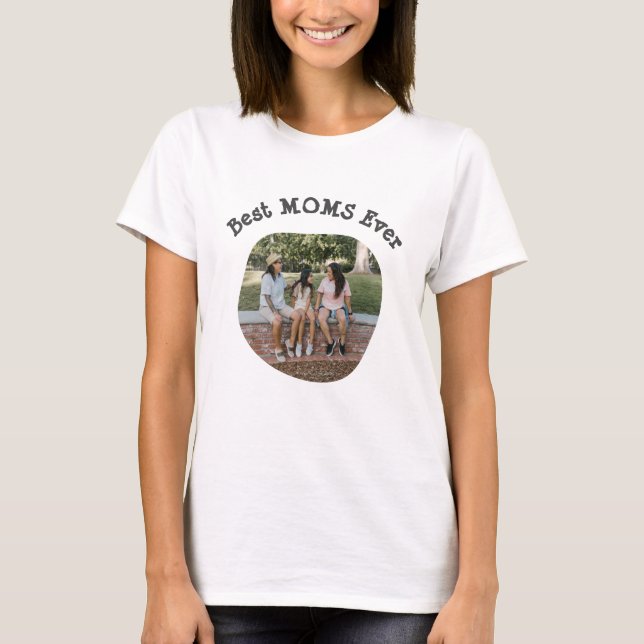 Best Moms Ever Lesbian Mom Lesbian Mother Photo T-Shirt (Front)