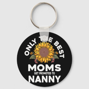 Best Moms Get Promoted To Nanny Mothers Day Keychain