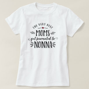 Best Moms Get Promoted to NONNA T-shirt