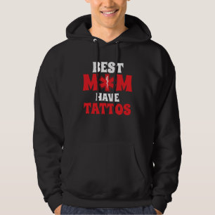 Best Moms Have Tattoos Mom Tattoo  Mothers Day Hoodie