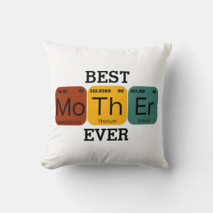 Best Mother Ever – 100% Pure Chemistry Throw Pillow