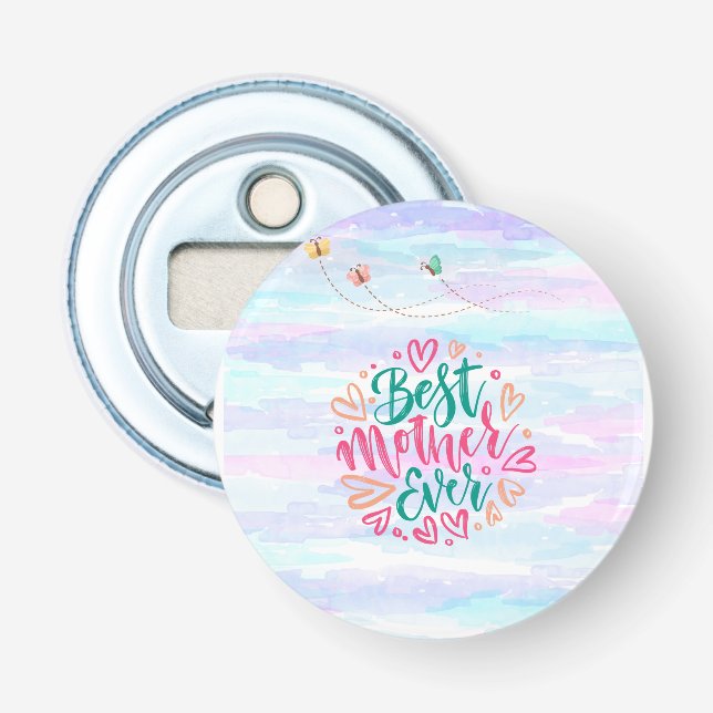 Best Mother Ever  Bottle Opener (Front)