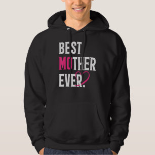 Best Mother Ever Funny Mother Lover Mother's Day W Hoodie