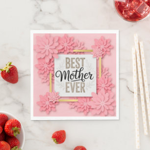 "Best Mother Ever" Pink Floral I Mother's Day Gift Napkin
