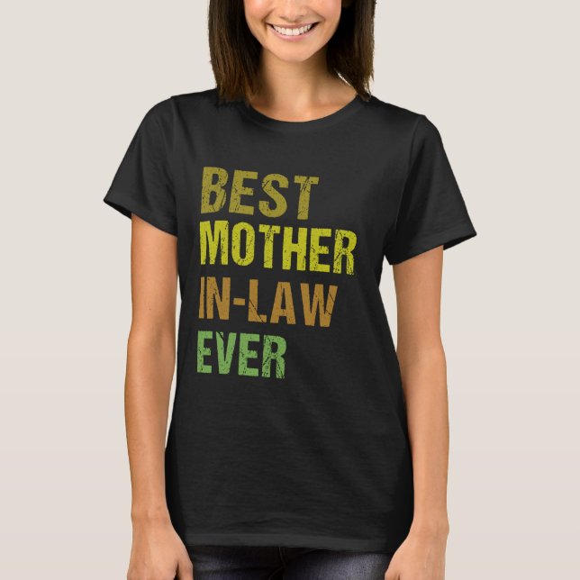 Best Mother-in-Law Ever Family Funny T-Shirt (Front)