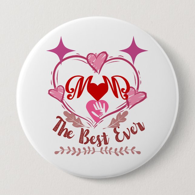 Best mum ever 4 inch round button (Front)