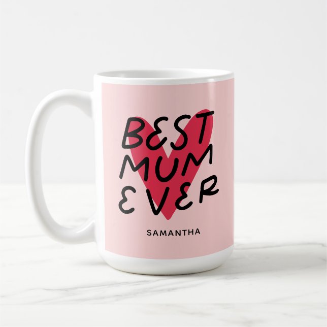 Best Mum Ever Modern Handlettering Mothers Day Coffee Mug (Left)