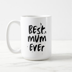 Best Mum Ever Modern Simple Mother's Day Coffee Mug