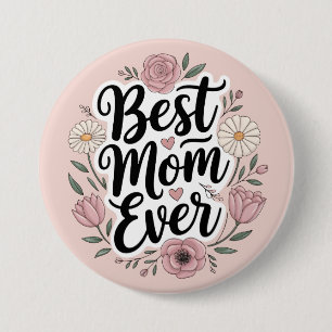 Best mum ever personalised Mothers Day 3 Inch Round Button