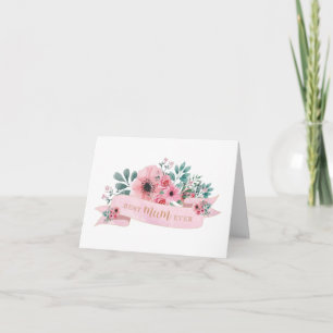Best Mum Ever Pink Floral Watercolor Greeting Card
