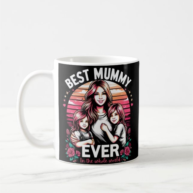 Best Mummy Ever in the whole world Coffee Mug (Left)