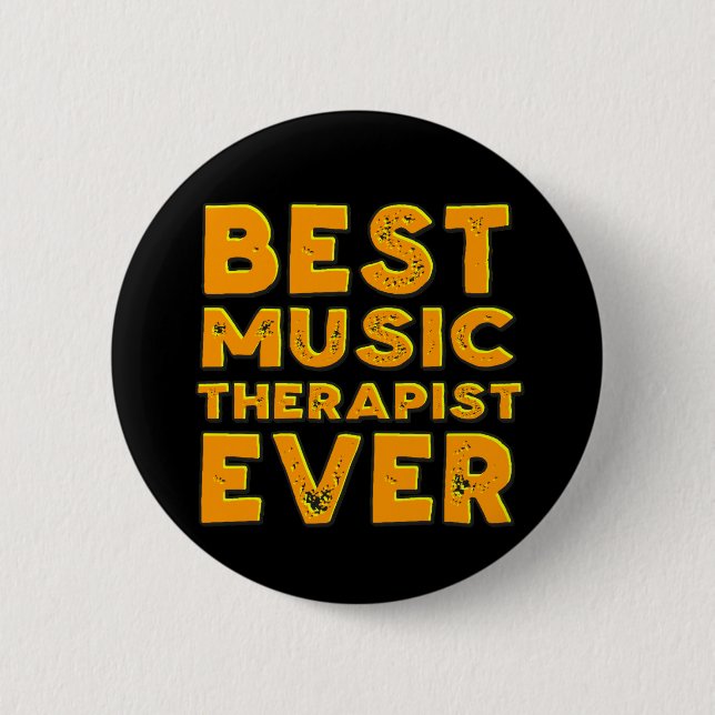 Best music therapist ever 2 inch round button (Front)