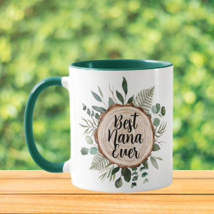 Best Nana Ever Custom quote Rustic Wood Foliage Mug