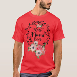 Best Nana Ever  Women Flower Decor Grandma  T-Shirt