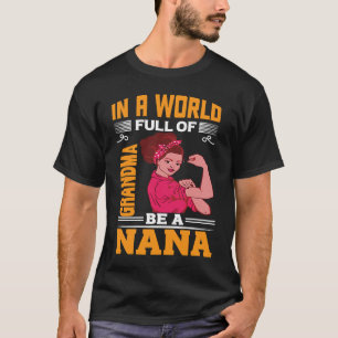 Best Nana Worlds Grandma Grammie Granny Warrior Un T-Shirt