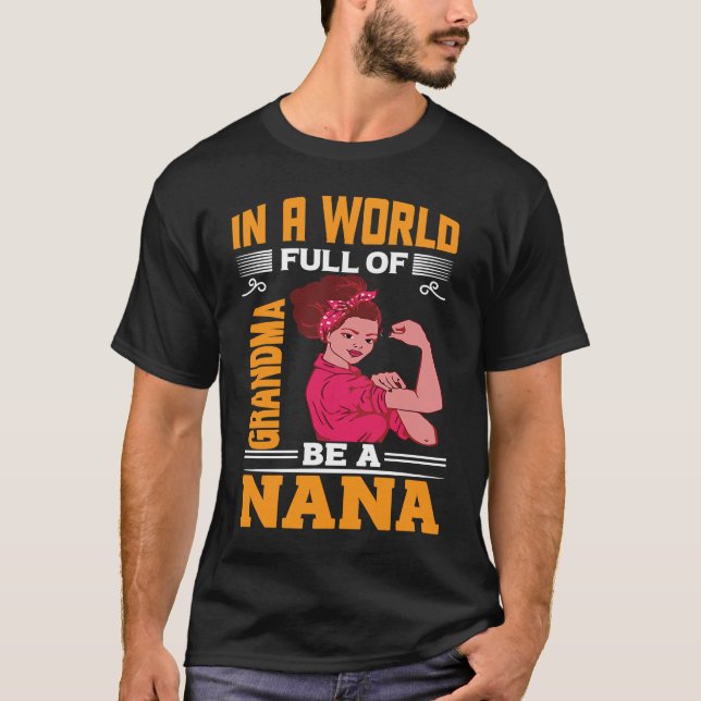 Best Nana Worlds Grandma Grammie Granny Warrior Un T-Shirt (Front)