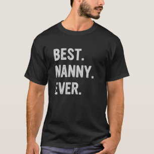 Best Nanny Ever Family Grandma T-Shirt