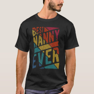 Best Nanny Ever Mother's Day Women Babysitter Nurs T-Shirt