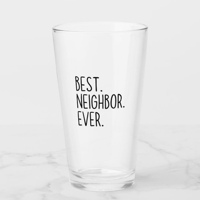 best neighbor ever glass (Front)