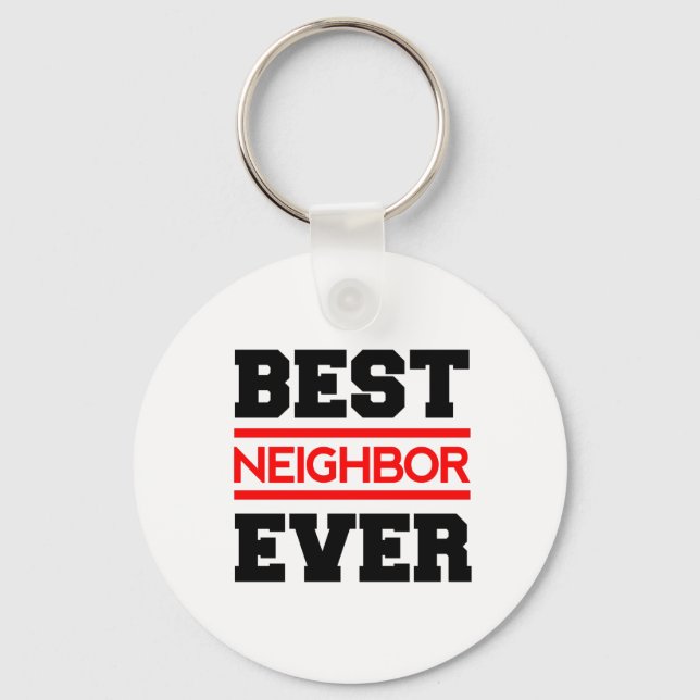 Best NEIGHBOR Ever Modern Style Red and Black Q01Z Keychain (Front)