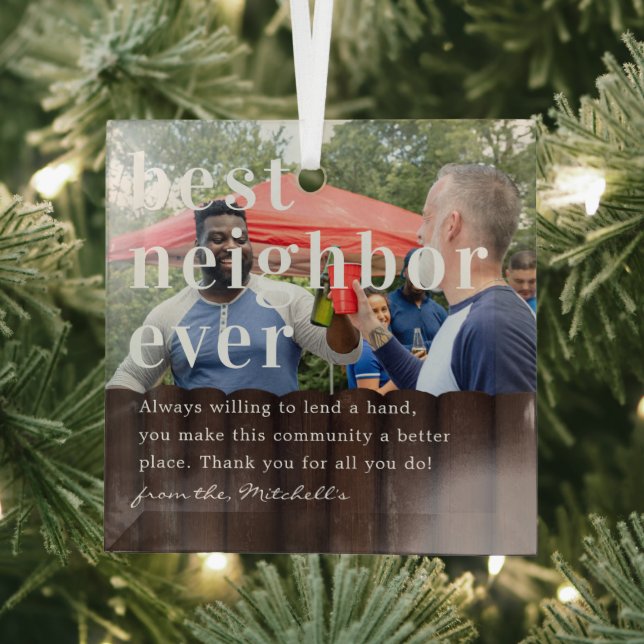 Best Neighbour Ever | Quote & Photo Gift  Glass Ornament (Insitu)