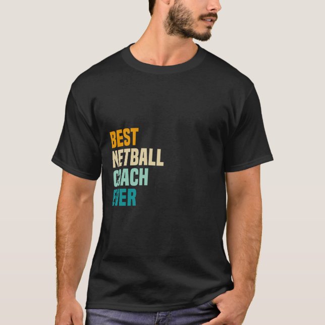Best Netball Coach Ever T-Shirt (Front)