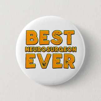 Best neurosurgeon ever 2 inch round button