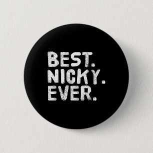 Best. Nicky. Ever. Funny Personalized Name Joke Gi 2 Inch Round Button