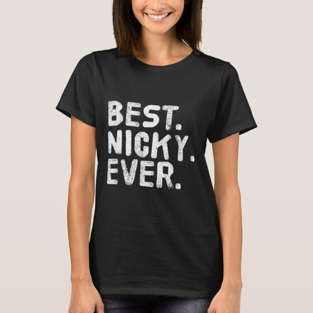 Best. Nicky. Ever. Funny Personalized Name Joke Gi T-Shirt (Front)