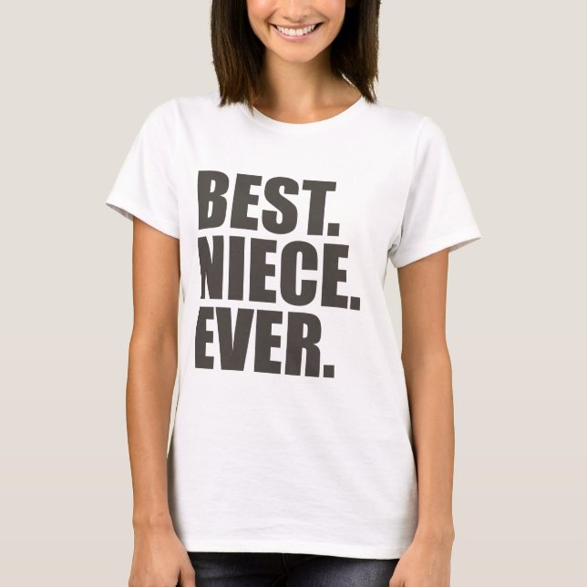 Best. Niece. Ever. T-Shirt (Front)