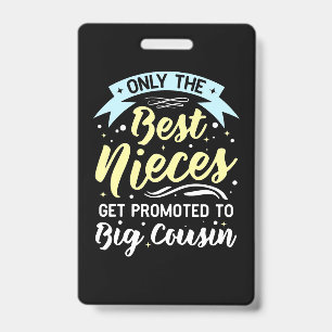 Best Nieces Get Promoted To Big Cousin Badge