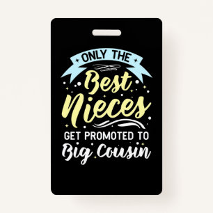 Best Nieces Get Promoted To Big Cousin Badge