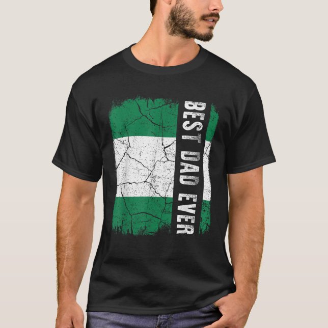 Best Nigerian Dad Ever Nigeria Daddy Father s Day  T-Shirt (Front)