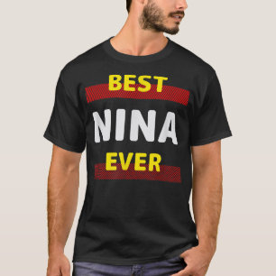 Best Nina Ever Friends Name Buddy Nickname Persona T-Shirt
