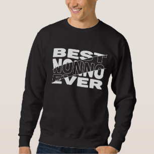 BEST NONNO EVER. SWEATSHIRT