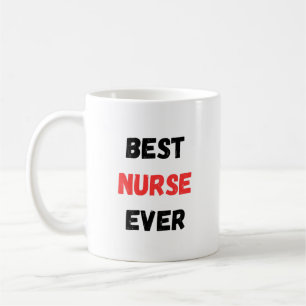 Best Nurse Ever Appreciation Design Coffee Mug