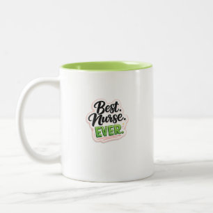 Best Nurse Ever Funny Quote Typography Design Two-Tone Coffee Mug