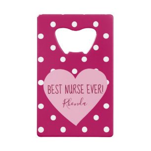 Best Nurse Ever Pink Polka Dots Credit Card Bottle Opener