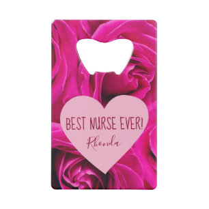 Best Nurse Ever Pink Roses Credit Card Bottle Opener