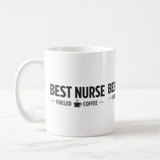 Best Nurse Fueled by Coffee Mug