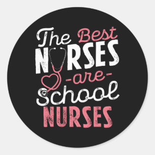 Best Nurses Are School Nurses Stethoscope Medical  Classic Round Sticker