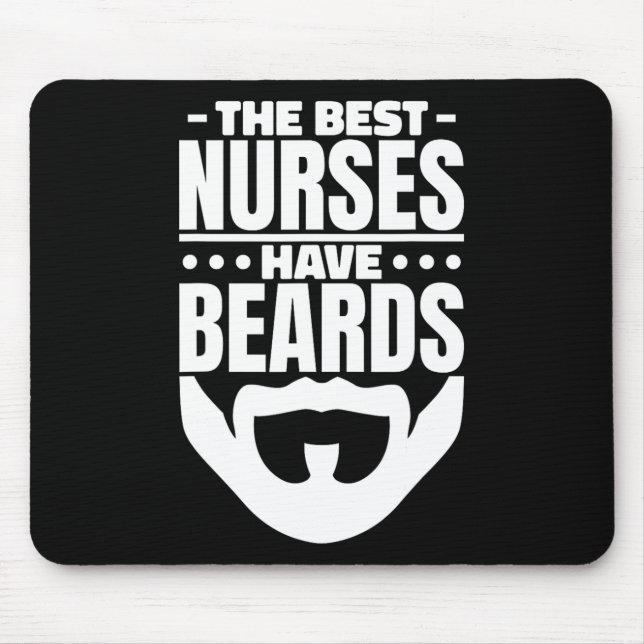 Best Nurses Have Beards  Mouse Pad (Front)