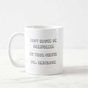 Best OBGYN on Town at your CERVIX Coffee Mug