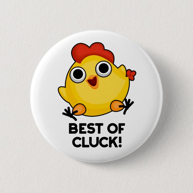 Best Of Cluck Funny Chicken Pun 2 Inch Round Button (Front)