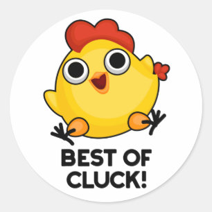 Best Of Cluck Funny Chicken Pun  Classic Round Sticker