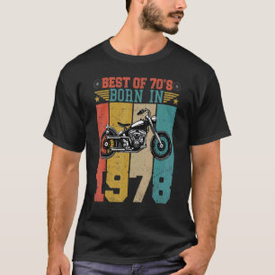 Best Of The 70's Born In 1978 Vintage Motorcycle B T-Shirt
